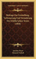 Beitrage Zur Feststellung, Verbesserung Und Vermehrung Des Schiller'schen Textes (1858)