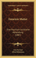 Entartete Mutter