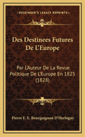 Des Destinees Futures De L'Europe