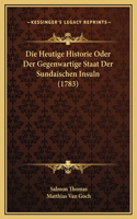 Die Heutige Historie Oder Der Gegenwartige Staat Der Sundaischen Insuln (1783)