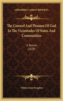 The Counsel And Pleasure Of God In The Vicissitudes Of States And Communities