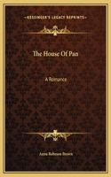 The House Of Pan: A Romance