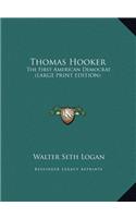 Thomas Hooker: The First American Democrat (Large Print Edition)