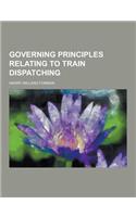 Governing Principles Relating to Train Dispatching