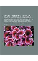 Escritores de Sevilla: Antonio Machado, Luis Cernuda, Gustavo Adolfo Becquer, Manuel Machado, Felipe Gonzalez, Lope de Rueda