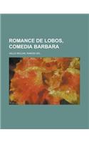 Romance de Lobos, Comedia Barbara