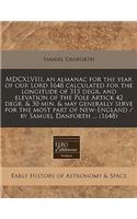 MDCXLVIII, an Almanac for the Year of Our Lord 1648 Calculated for the Longitude of 315 Degr. and Elevation of the Pole Artick 42 Degr. & 30 Min. & May Generally Serve for the Most Part of New-England / By Samuel Danforth ... (1648)