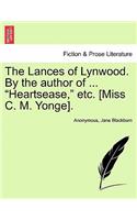 The Lances of Lynwood. by the Author of ... 