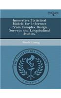 Innovative Statistical Models for Inference from Complex Design Surveys and Longitudinal Studies
