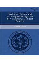 Instrumentation and Data Acquisition System for Slamming Load Test Facility