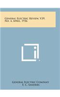 General Electric Review, V39, No. 4, April, 1936