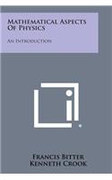 Mathematical Aspects of Physics
