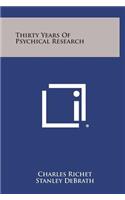 Thirty Years of Psychical Research