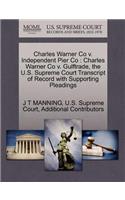 Charles Warner Co V. Independent Pier Co
