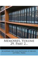Mémoires, Volume 29, Part 2...