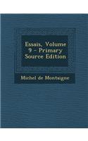 Essais, Volume 9 - Primary Source Edition
