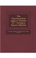 The Oxyrhynchus Papyri Volume 14 - Primary Source Edition