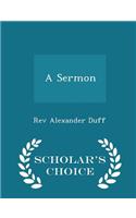 A Sermon - Scholar's Choice Edition
