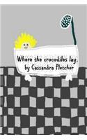 Where the Crocodiles Lay.