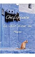 Chefchauen, la ville bleue du Maroc 2018: Chefchauen, une ville peinte en bleu, dans les montagnes du Rif au Maroc(Calvendo Places)