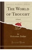 The World of Thought: A Novel (Classic Reprint)
