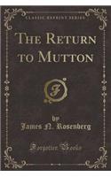 The Return to Mutton (Classic Reprint)
