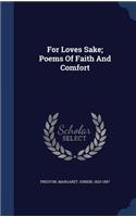 For Loves Sake; Poems Of Faith And Comfort