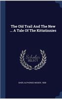 Old Trail And The New ... A Tale Of The Kittatinnies
