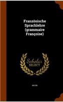 Französische Sprachlehre (grammaire Françoise)