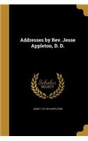 Addresses by Rev. Jesse Appleton, D. D.