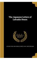 The Japanese Letters of Lafcadio Hearn