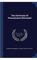 The University Of Pennsylvania Illustrated
