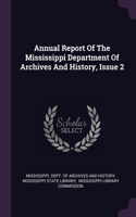 Annual Report Of The Mississippi Department Of Archives And History, Issue 2