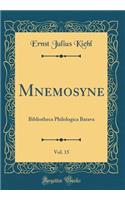 Mnemosyne, Vol. 15: Bibliotheca Philologica Batava (Classic Reprint)