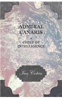 Admiral Canaris - Chief of Intelligence