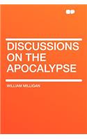 Discussions on the Apocalypse