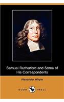 Samuel Rutherford and Some of His Correspondents (Dodo Press)