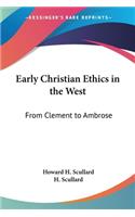 Early Christian Ethics in the West