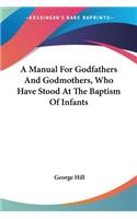 Manual For Godfathers And Godmothers, Who Have Stood At The Baptism Of Infants