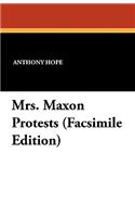Mrs. Maxon Protests (Facsimile Edition)