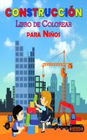 Construcción Libro de Colorear para Niños: Libro de aprendizaje de construcción perfecto para niños y niñas, gran libro de actividades de construcción para niños y niños pequeños para disfrut