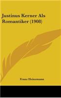 Justinus Kerner ALS Romantiker (1908)