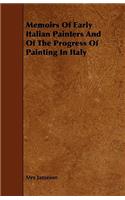 Memoirs of Early Italian Painters and of the Progress of Painting in Italy