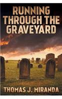 Running Through the Graveyard