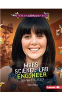 Mars Science Lab Engineer Diana Trujillo: (STEM Trailblazer Bios)