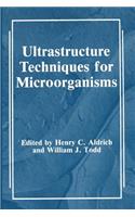 Ultrastructure Techniques for Microorganisms