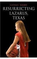 Resurrecting Lazarus, Texas