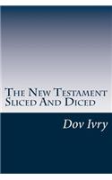 The New Testament Sliced And Diced