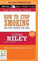 How to Stop Smoking and Stay Stopped for Good