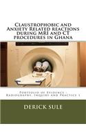 Claustrophobic and Anxiety Related reactions during MRI and CT procedures in Ghana